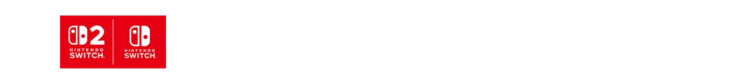 Nintendo Switch 2™ / Nintendo Switch™ / PlayStation®5 / PC（Steam®）