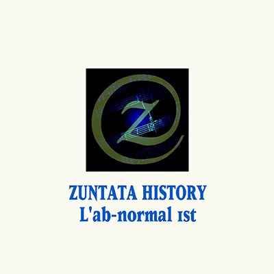ZUNTATA HISTORY L'ab-normal 1st