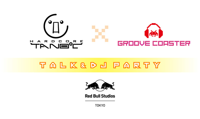 HARDCORE TANO*C×GROOVE COASTER TALK ＆ DJ PARTY