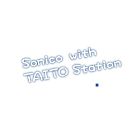 Sonico with TAITO Station